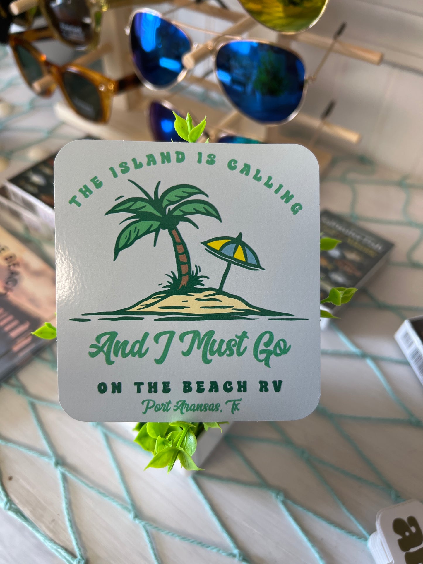 The Island is Calling and I Must Go - On the Beach RV - Port Aransas, TX Sticker